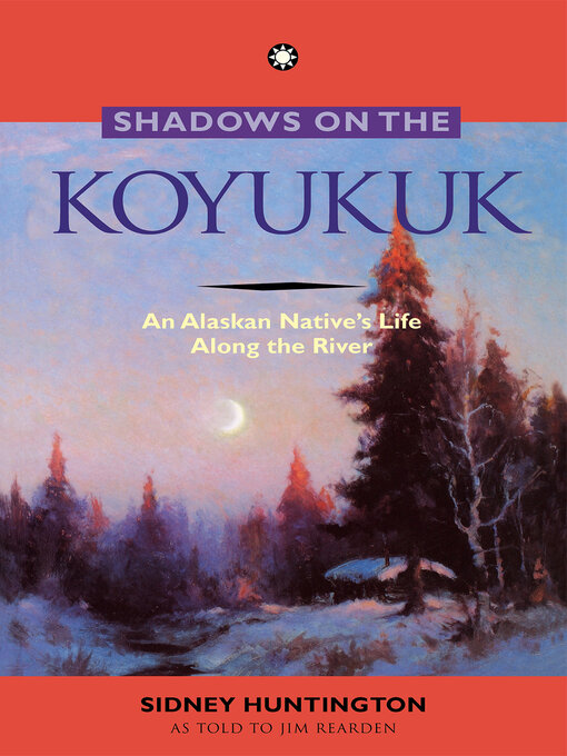 Title details for Shadows on the Koyukuk by Jim Rearden - Wait list